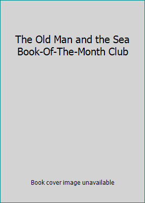 The Old Man and the Sea Book-Of-The-Month Club B000O50L2S Book Cover