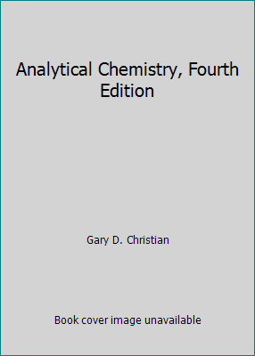 Analytical Chemistry, Fourth Edition 0471885746 Book Cover