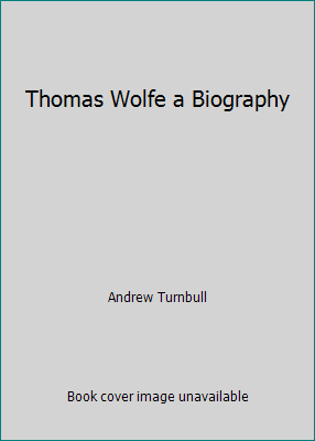 Thomas Wolfe a Biography B000IXUT28 Book Cover