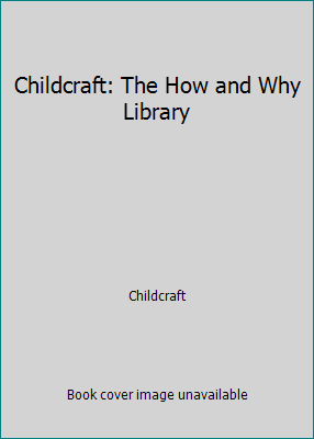 Childcraft: The How and Why Library 0716601850 Book Cover