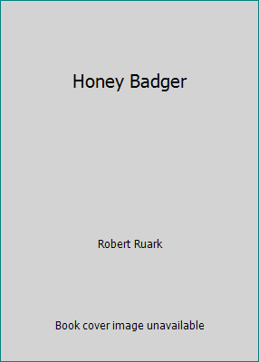 Honey Badger B001YVH7JQ Book Cover