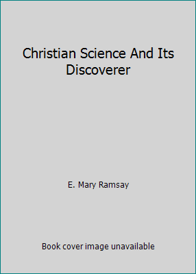 Christian Science And Its Discoverer B000P20ZQC Book Cover