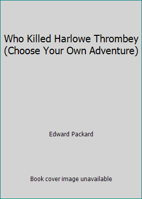 Who Killed Harlowe Thrombey (Choose Your Own Ad... [Large Print] 0942545133 Book Cover