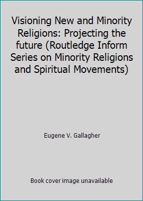 Visioning New and Minority Religions: Projectin... 1472458133 Book Cover