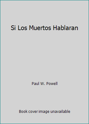 Si Los Muertos Hablaran B000T9MNXE Book Cover