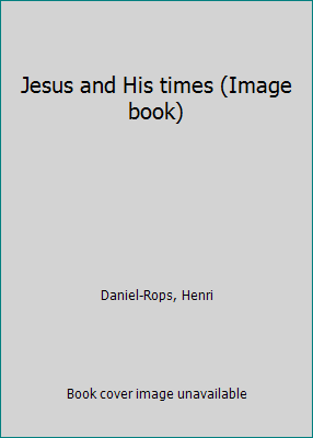 Jesus and His times (Image book) B0007DWGDE Book Cover