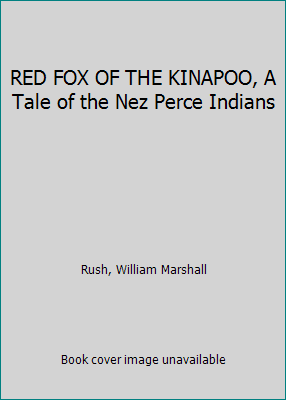 RED FOX OF THE KINAPOO, A Tale of the Nez Perce... B000MXFCQM Book Cover