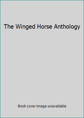 The Winged Horse Anthology B000KUAPSC Book Cover