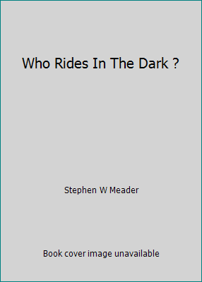 Who Rides In The Dark ? B0007FCBZ0 Book Cover