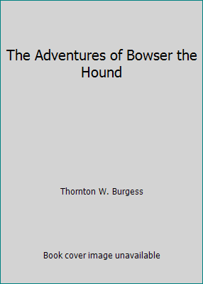 The Adventures of Bowser the Hound 0448027836 Book Cover