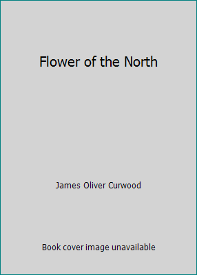 Flower of the North B000S5PCJG Book Cover