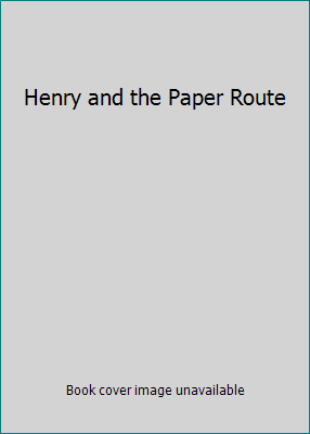 Henry and the Paper Route B000NUUJJY Book Cover