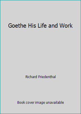 Goethe His Life and Work B0021J27AO Book Cover