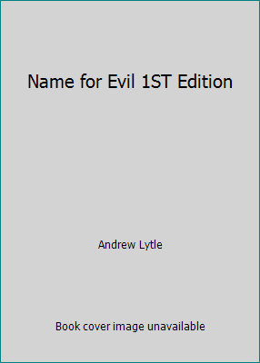 Name for Evil 1ST Edition B000PKXN7W Book Cover