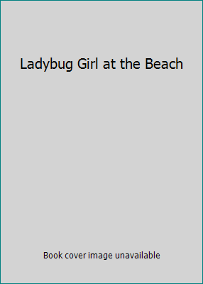 Ladybug Girl at the Beach 0545372895 Book Cover