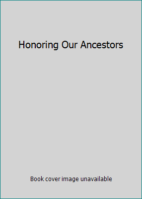 Honoring Our Ancestors 051621697X Book Cover