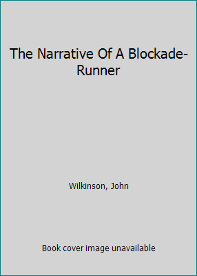 The Narrative Of A Blockade-Runner B0013GBA2M Book Cover