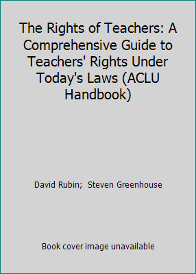 The Rights of Teachers: A Comprehensive Guide t... 0809399571 Book Cover