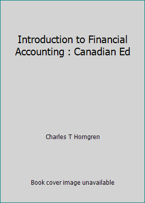 Introduction to Financial Accounting : Canadian Ed 013122722X Book Cover