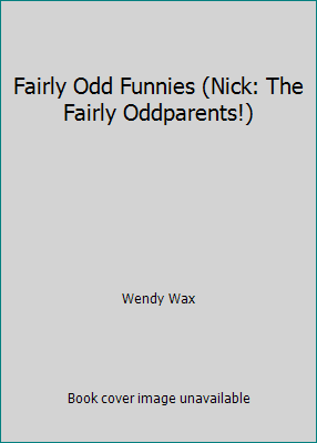 Fairly Odd Funnies (Nick: The Fairly Oddparents!) 0439723957 Book Cover