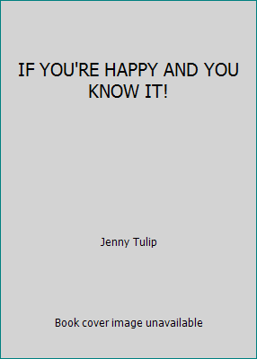 IF YOU'RE HAPPY AND YOU KNOW IT! 1577554426 Book Cover