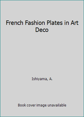 French Fashion Plates in Art Deco 4766104528 Book Cover