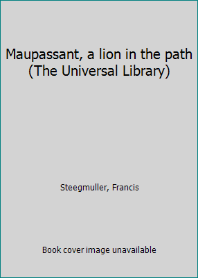 Maupassant, a lion in the path (The Universal L... B0007G3NPG Book Cover