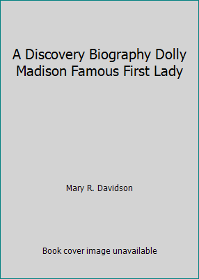 A Discovery Biography Dolly Madison Famous Firs... B003CTHKW2 Book Cover