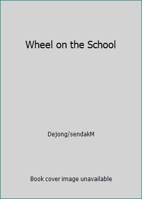 Wheel on the School B004IC21AS Book Cover