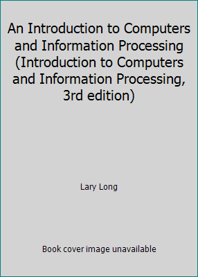 An Introduction to Computers and Information Pr... 0134785797 Book Cover