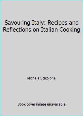 Savouring Italy: Recipes and Reflections on Ita... 0705430049 Book Cover