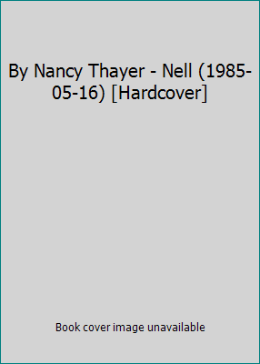 By Nancy Thayer - Nell (1985-05-16) [Hardcover] B014BH1UD8 Book Cover