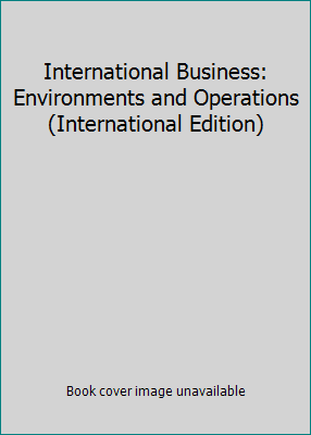 International Business: Environments and Operat... 0131217267 Book Cover