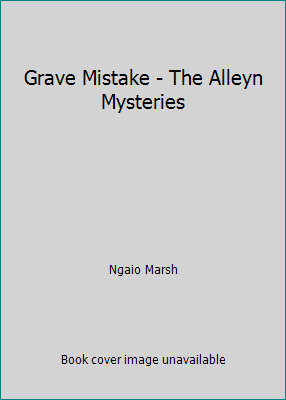 A Grave Mistake by Ngaio Marsh