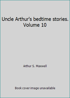Uncle Arthur's bedtime stories. Volume 10 B000O81ZDE Book Cover