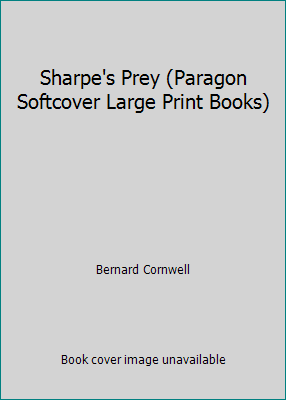 Sharpe's Prey (Paragon Softcover Large Print Bo... 0754024288 Book Cover