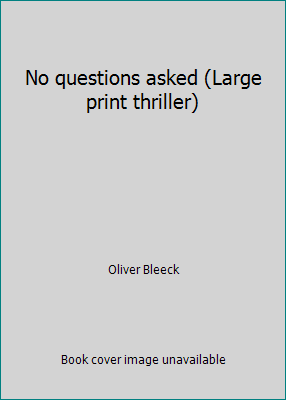 No questions asked (Large print thriller) [Large Print] 0745193072 Book Cover