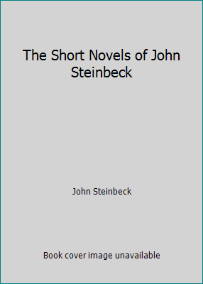 The Short Novels of John Steinbeck B000IZE85U Book Cover