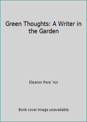 Green Thoughts: A Writer in the Garden 0713915374 Book Cover