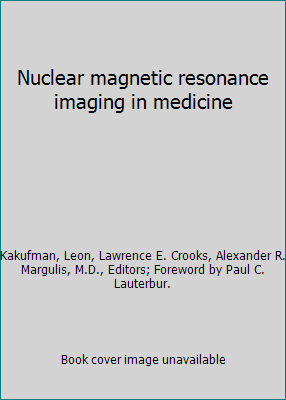 Nuclear magnetic resonance imaging in medicine 0896400573 Book Cover