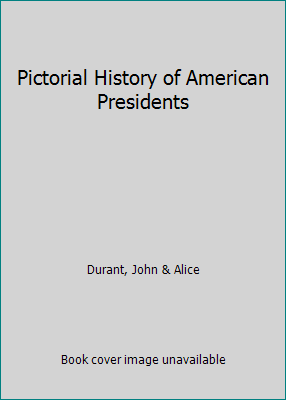 Pictorial History of American Presidents B00PABOL4U Book Cover