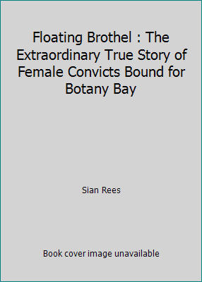 Floating Brothel : The Extraordinary True Story... 0733620140 Book Cover