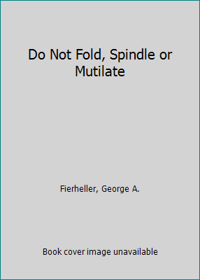 Do Not Fold, Spindle or Mutilate 189418386X Book Cover