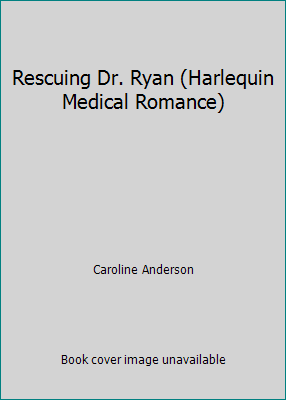 Rescuing Dr. Ryan (Harlequin Medical Romance) 0373063113 Book Cover