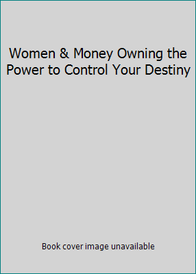 Women & Money Owning the Power to Control Your ... 0739487418 Book Cover