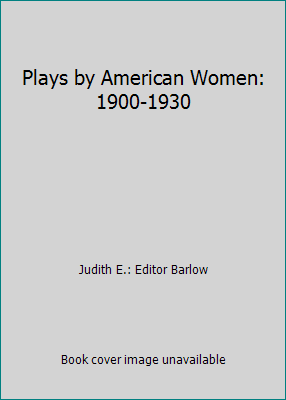 Plays by American Women: 1900-1930 087910225X Book Cover