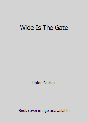 Wide Is The Gate B01186KTCI Book Cover