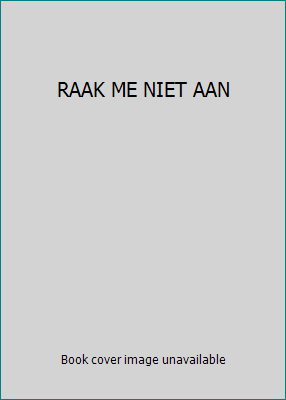 RAAK ME NIET AAN 9024523486 Book Cover