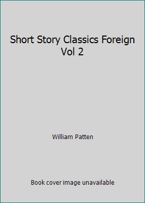 Short Story Classics Foreign Vol 2 B000HAXNAW Book Cover