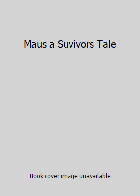 Maus a Suvivors Tale 1404629106 Book Cover